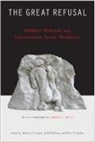 Andrew Lamas, Peter Funke, Peter N. Funke, Andrew Lamas, Todd Wolfson - The Great Refusal: Herbert Marcuse and Contemporary Social Movements