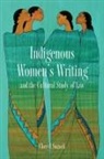 Cheryl Suzack - Indigenous Women''s Writing and the Cultural Study of Law
