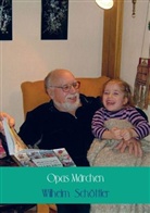 Wilhelm Schöttler, Wilhelm  Schöttler, Wilhelm Schöttler, Wilhelm Schöttler - Opas Märchen