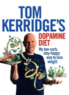 Tom Kerridge, Kerridge Tom - Tom Kerridge's Dopamine Diet