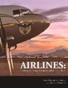 Paprika Creative, Christopher H. Sterling, Jackie Scott-Mandeville - Airlines: Charting Air Transport History with R.E.G. Davies