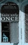 Conrad W. Baars, Suzanne M. Baars, Suzanne M. Ma Baars, Bonnie N. Shayne, Bonnie N. M. a. Shayne - Born Only Once, Third Edition