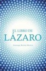 Santiago Bernal Melero - EL LIBRO DE LÁZARO