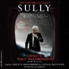 Chesley B. Sullenberger III, Chesley "Sully" Sullenberger, Chesley B. Sullenberger, Jeffrey Zaslow, Michael McConnohie, Captain Chesley B. Sullenberger... - Sully: My Search for What Really Matters (Audiolibro)