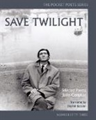 Julio Cortaazar, Julio Cortazar, Julio Cortázar, Julio Cortzar, Stephen Kessler - Save Twilight: Selected Poems