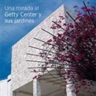Getty, . Getty, .. Getty, Getty Publications, Getty Publications - Seeing the Getty Center and Gardens - Spanish Edition