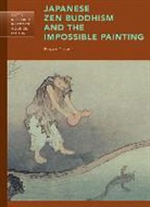Yukio Lippit - Japanese Zen Buddhism and the Impossible Painting