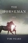 Tim Pears - The Horseman: The West Country Trilogy
