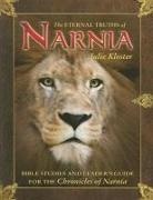 Julie Kloster - The Eternal Truths of Narnia: Bible Studies and Leader's Guide