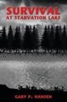 Gary P. Hansen, Thomas Nelson, Thomas Nelson Publishers - Survival at Starvation Lake