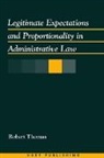 Robert Thomas - Legitimate Expectations and Proportionality in Administrative Law