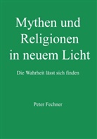 Peter Fechner - Mythen und Religionen in neuem Licht
