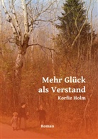 Korfiz Holm - Mehr Glück als Verstand