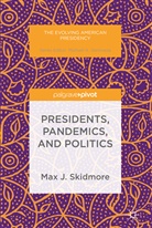 Max J Skidmore, Max J. Skidmore - Presidents, Pandemics, and Politics