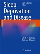Matt T. Bianchi, Mat T Bianchi, Matt T Bianchi - Sleep Deprivation and Disease