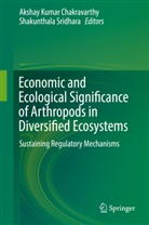 Akshay Kumar Chakravarthy, Aksha Kumar Chakravarthy, Akshay Kumar Chakravarthy, Sridhara, Sridhara, Shakunthala Sridhara - Economic and Ecological Significance of Arthropods in Diversified Ecosystems