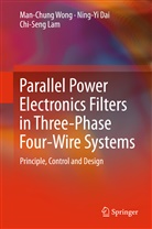 Ning-Y Dai, Ning-Yi Dai, Chi-Seng Lam, Man-Chun Wong, Man-Chung Wong - Parallel Power Electronics Filters in Three-Phase Four-Wire Systems