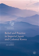 Emil Anderson, Emily Anderson - Belief and Practice in Imperial Japan and Colonial Korea