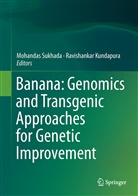 Ravishankar Kundapura, Sukhad Mohandas, Sukhada Mohandas, Kundapura V. Ravishankar, Mohandas Sukhada, V Ravishankar... - Banana: Genomics and Transgenic Approaches for Genetic Improvement