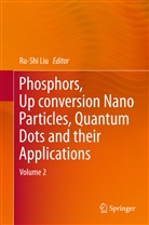 Ru-Shi Liu, Ru-Sh Liu, Ru-Shi Liu - Phosphors, Up Conversion Nano Particles, Quantum Dots and Their Applications