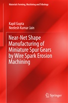 Kapi Gupta, Kapil Gupta, Neelesh K. Jain, Neelesh Kumar Jain - Near-Net Shape Manufacturing of Miniature Spur Gears by Wire Spark Erosion Machining