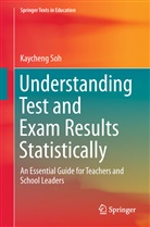 Kaycheng Soh - Understanding Test and Exam Results Statistically