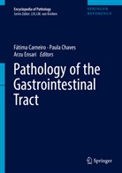 Fatima Carneiro, Fátima Carneiro, Paul Chaves, Paula Chaves, Arzu Ensari - Pathology of the Gastrointestinal Tract