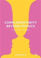 Arun Bala - Complementarity Beyond Physics
