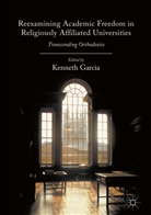 Kennet Garcia, Kenneth Garcia - Reexamining Academic Freedom in Religiously Affiliated Universities