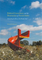 Howard S Schwartz, Howard S. Schwartz - Political Correctness and the Destruction of Social Order