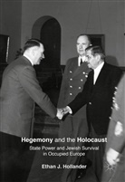 Ethan Hollander, Ethan J Hollander, Ethan J. Hollander - Hegemony and the Holocaust