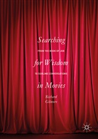 Richard Gilmore - Searching for Wisdom In Movies