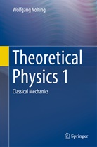 Wolfgang Nolting - Theoretical Physics 1