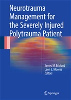 E Moores, E Moores, James M. Ecklund, Jame M Ecklund, James M Ecklund, Leon E. Moores - Neurotrauma Management for the Severely Injured Polytrauma Patient