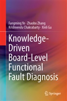 Krishnendu Chakrabarty, Xinli Gu, Fangmin Ye, Fangming Ye, Zhaob Zhang, Zhaobo Zhang - Knowledge-Driven Board-Level Functional Fault Diagnosis