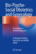 B M van de Wiel, B M van de Wiel, Harry B. M. van de Wiel, Marieke Paarlberg, K Marieke Paarlberg, K Marieke Paarlberg... - Bio-Psycho-Social Obstetrics and Gynecology