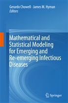 Gerard Chowell, Gerardo Chowell, James M. Hyman, M Hyman, M Hyman - Mathematical and Statistical Modeling for Emerging and Re-emerging Infectious Diseases