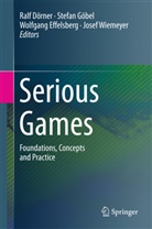 Ralf Dörner, Wolfgang Effelsberg, Wolfgang Effelsberg et al, Stefa Göbel, Stefan Göbel, Josef Wiemeyer - Serious Games