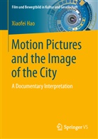 Xiaofei Hao - Motion Pictures and the Image of the City
