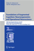 Dyla D Schmorrow, Dylan D Schmorrow, Cali M. Fidopiastis, M Fidopiastis, M Fidopiastis, Dylan D. Schmorrow - Foundations of Augmented Cognition: Neuroergonomics and Operational Neuroscience