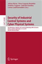 Adrien Bécue, Frédéric Cuppens, Frédéric Cuppens et al, Nor Cuppens-Boulahia, Nora Cuppens-Boulahia, Sokratis Katsikas... - Security of Industrial Control Systems and Cyber Physical Systems