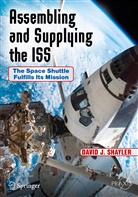 David J Shayler, David J. Shayler - Assembling and Supplying the ISS