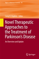 Corey R. Hopkins, Core R Hopkins, Corey R Hopkins - Novel Therapeutic Approaches to the Treatment of Parkinson's Disease