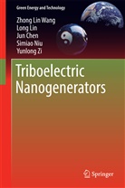 Jun Chen, Jun et al Chen, Lon Lin, Long Lin, Simiao Niu, Zhong Li Wang... - Triboelectric Nanogenerators