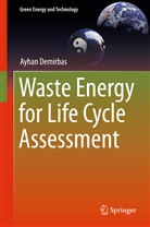 Ayhan Demirbas - Waste Energy for Life Cycle Assessment