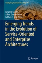 Lakhmi C Jain, Eman El-Sheikh, Lakhmi C. Jain, Alfre Zimmermann, Alfred Zimmermann - Emerging Trends in the Evolution of Service-Oriented and Enterprise Architectures