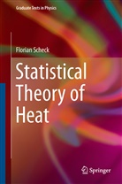Florian Scheck - Statistical Theory of Heat