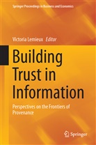 Victori L Lemieux, Victoria L Lemieux, Victoria Lemieux, Victoria L. Lemieux - Building Trust in Information