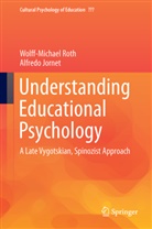 Alfredo Jornet, Wolff-Michae Roth, Wolff-Michael Roth - Understanding Educational Psychology