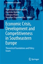 Anastasios Karasavvoglou, Dimitrio Kyrkilis, Dimitrios Kyrkilis, Georgios Makris, Georgios Makris et al, Persefoni Polychronidou - Economic Crisis, Development and Competitiveness in Southeastern Europe